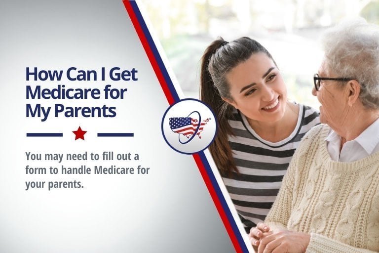 How Can I Get Medicare For My Parents? 