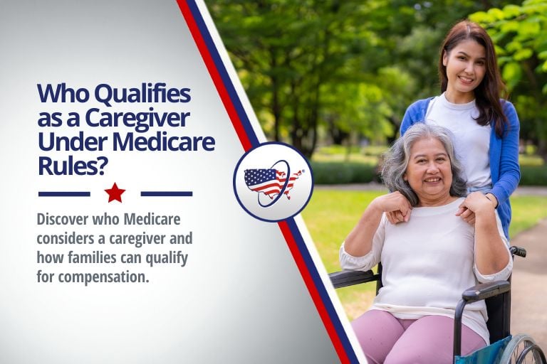 Who Qualifies as a Caregiver Under Medicare Rules?